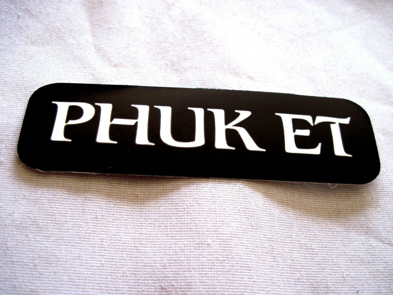 Phuk  Et   Vinyl Helmet Sticker ,biker,car ,toolbox